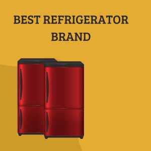 Best Refrigerator Brand