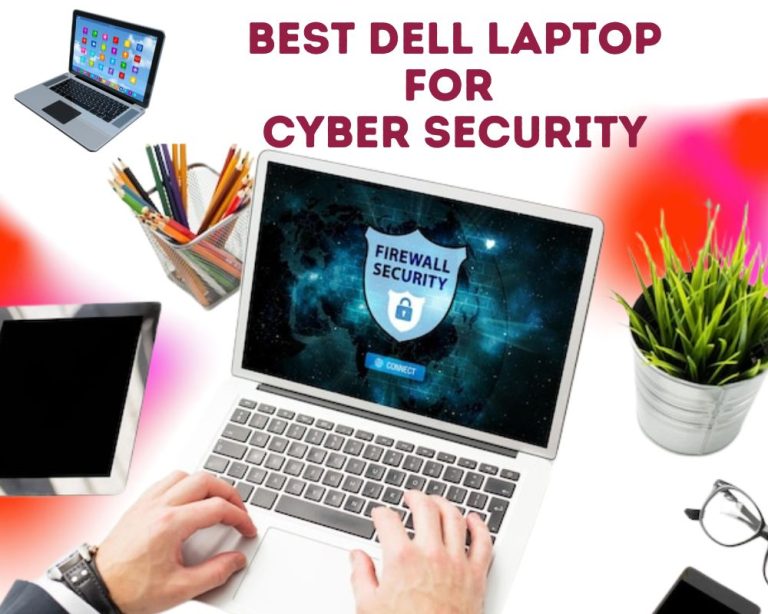 Best Dell Laptop For Cyber Security