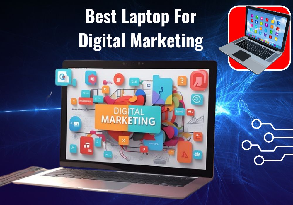 Best Laptop For Digital Marketing